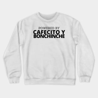 Powered by Cafecito y Bonchinche Crewneck Sweatshirt